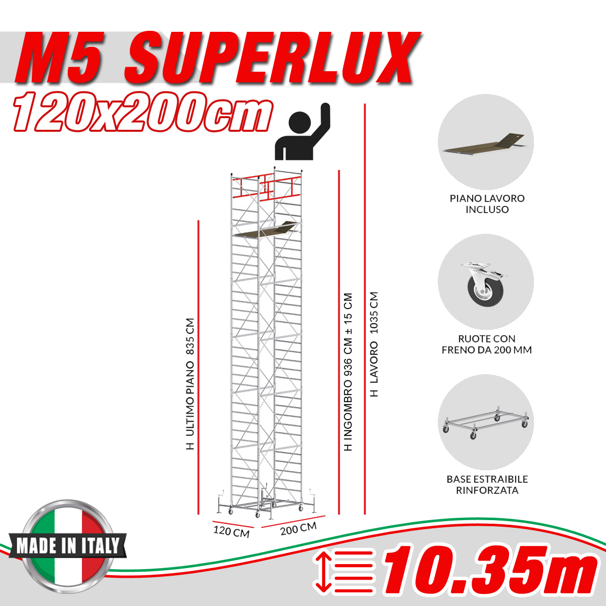 Trabattello M5 SUPERLUX Altezza lavoro 10,35 metri - 4 Ruote ø 200mm girevoli in poliuretano con freno UNI EN 1004