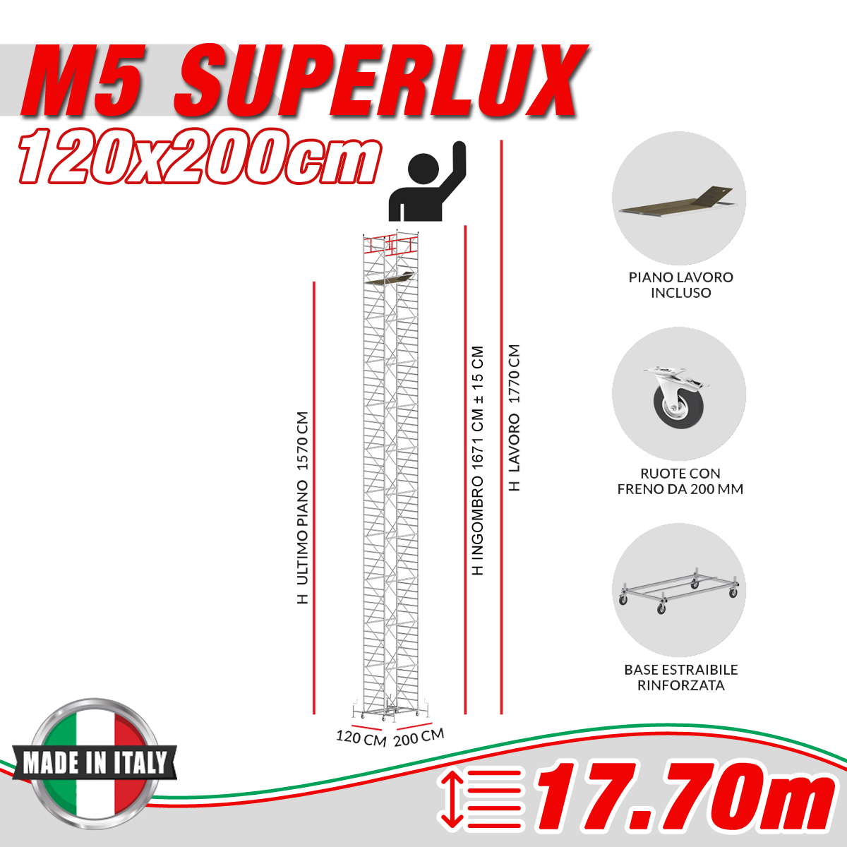 Trabattello M5 SUPERLUX Altezza lavoro 17,70 metri - 4 Ruote ø 200mm girevoli in poliuretano con freno UNI EN 1004
